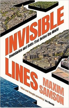 Invisible Lines - Boundaries and Belts that Define the World